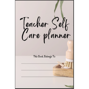 Teacher Self Care Planner