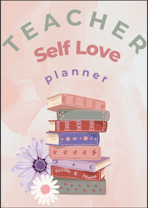Teacher Self-Love Planner